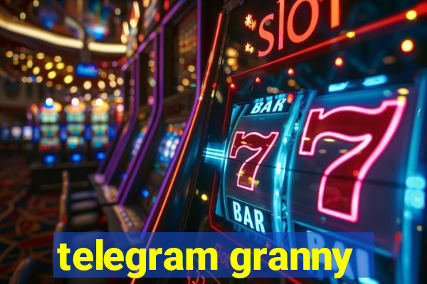 telegram granny